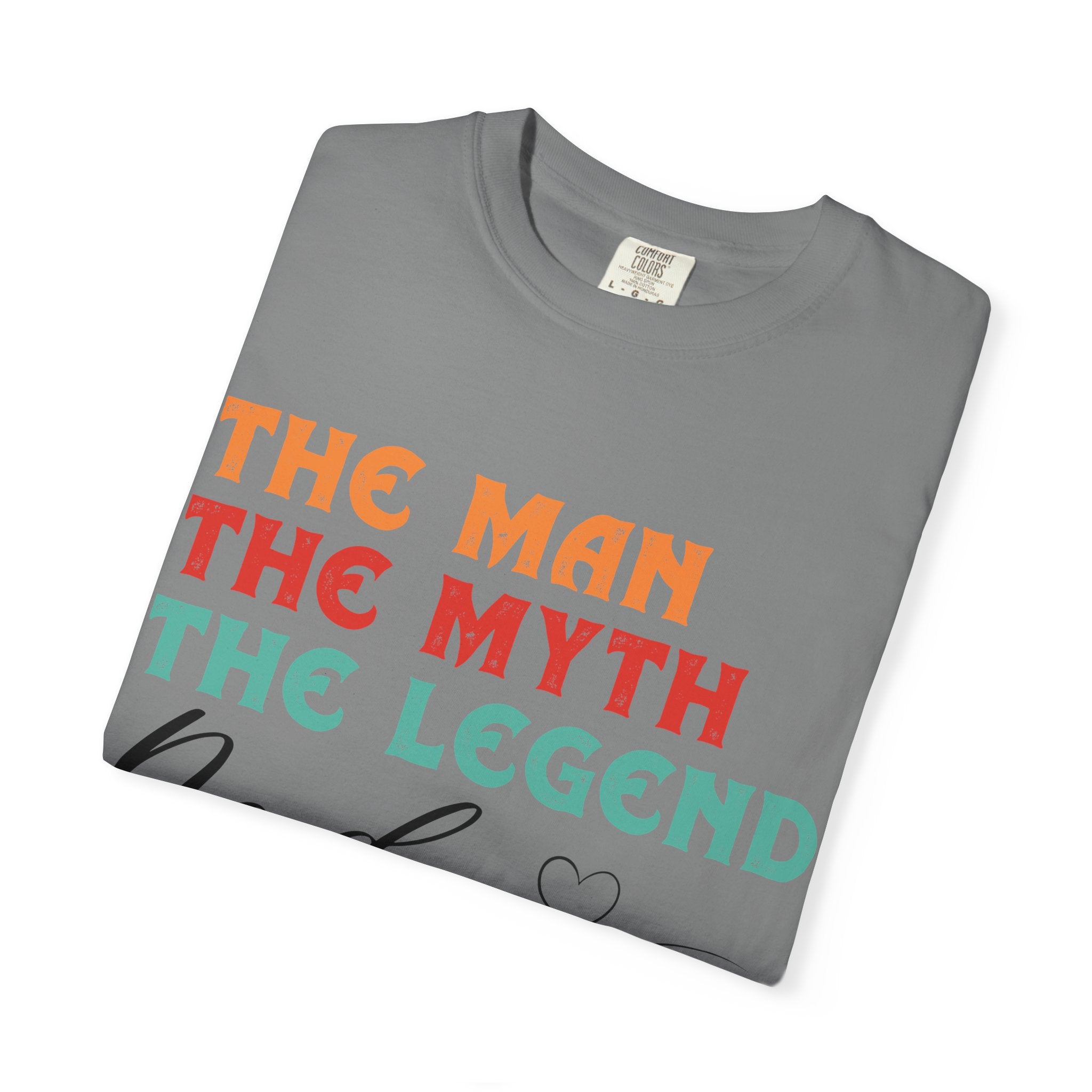 T-Shirt: Legendary Dad Garment-Dyed T-Shirt - Father's Day Gift Idea