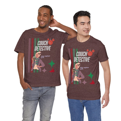 T-shirt: Couch Detective | Stay Vigilant | Holiday Edition