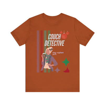 T-shirt: Couch Detective | Stay Vigilant | Holiday Edition
