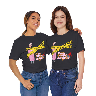 T-Shirt: True Crime Curious