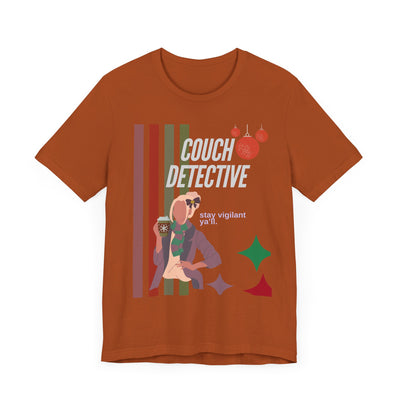 T-shirt: Couch Detective | Stay Vigilant | Holiday Edition