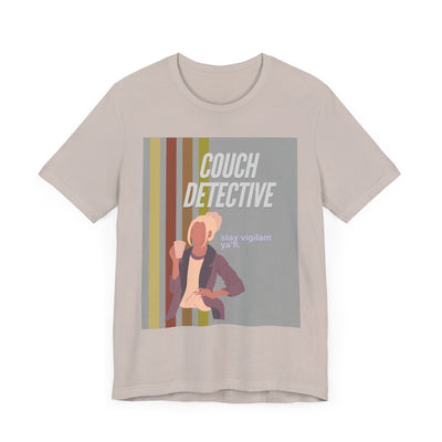 T-Shirt: Couch Detective | Stay Vigilant Y'all