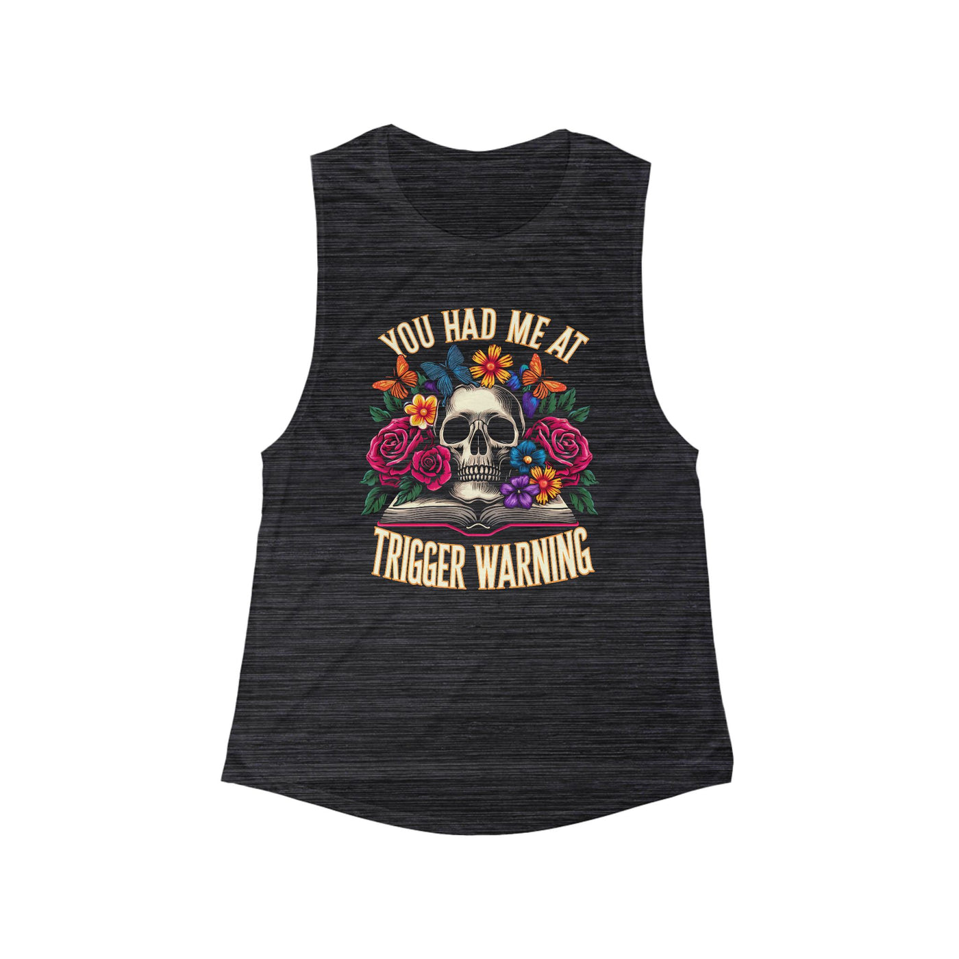 Tank Top: 'You Had Me at Trigger Warning' Muscle Tank