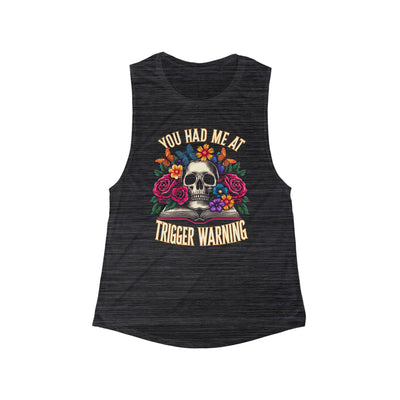 Tank Top: 'You Had Me at Trigger Warning' Muscle Tank