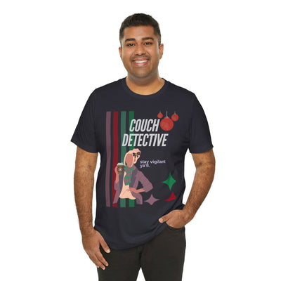 T-shirt: Couch Detective | Stay Vigilant | Holiday Edition