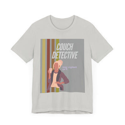 T-Shirt: Couch Detective | Stay Vigilant Y'all