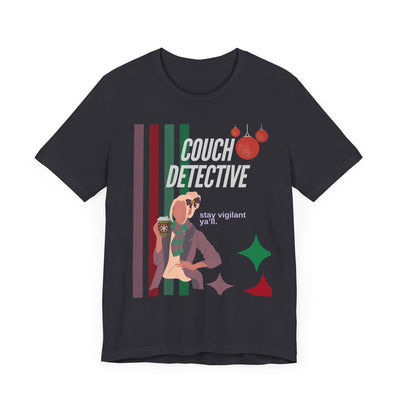 T-shirt: Couch Detective | Stay Vigilant | Holiday Edition
