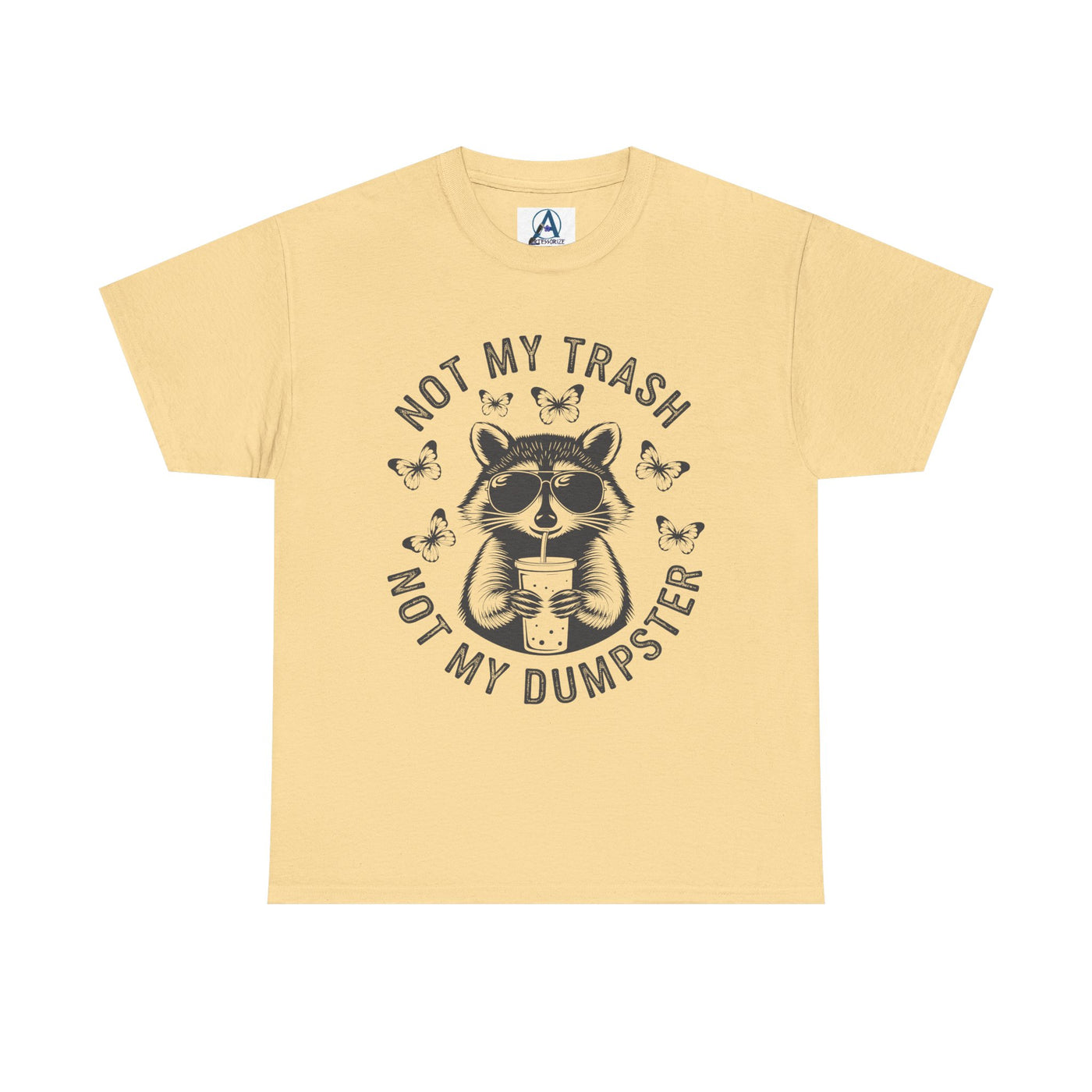Funny Raccoon Tee - Not my Trash, Not My Dumpster