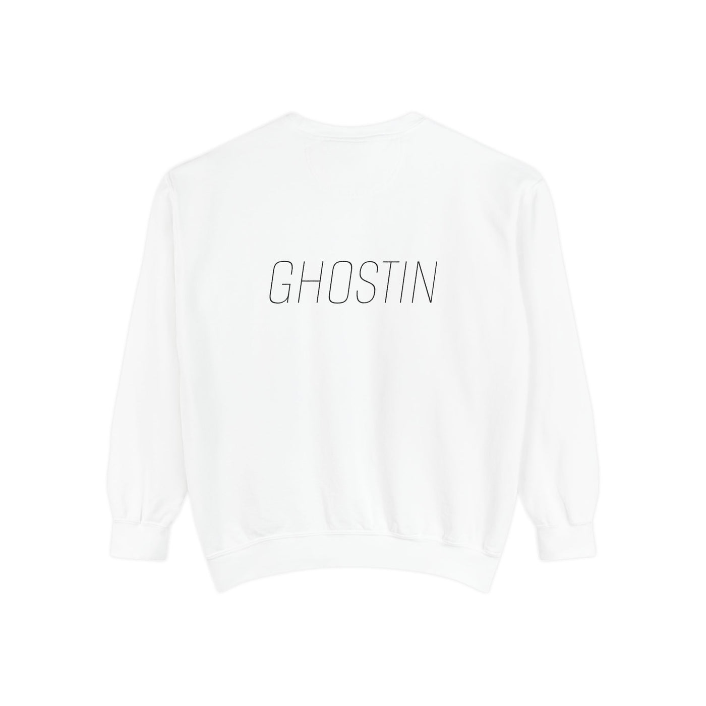 Sweatshirt: Ghostin…The Original. Sweatshirt.