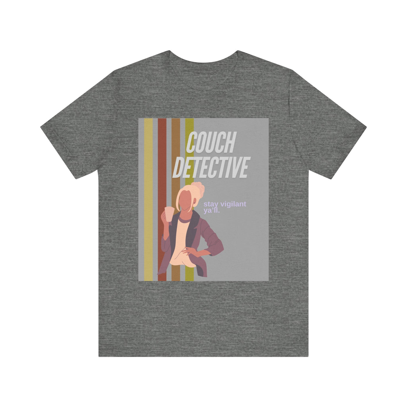 T-Shirt: Couch Detective | Stay Vigilant Y'all