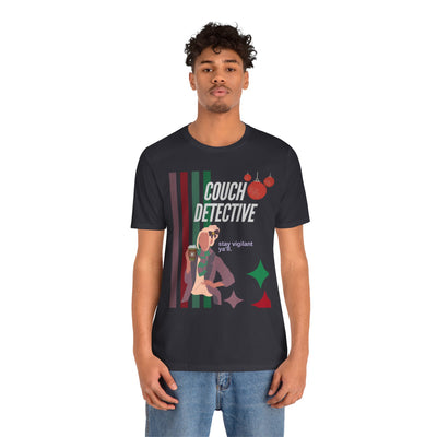 T-shirt: Couch Detective | Stay Vigilant | Holiday Edition
