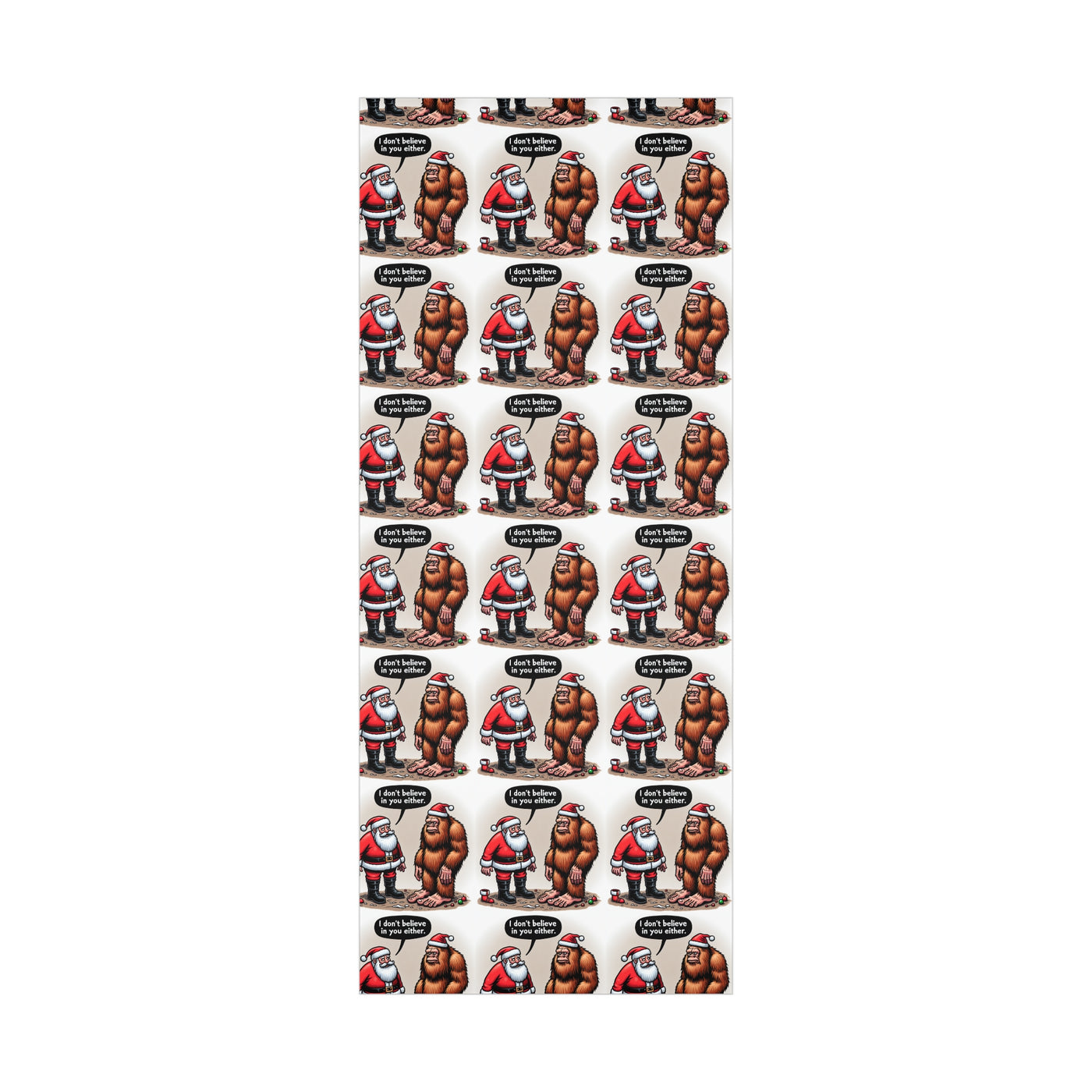 Wrapping paper with Santa and Bigfoot saying "I don't believe in you either."