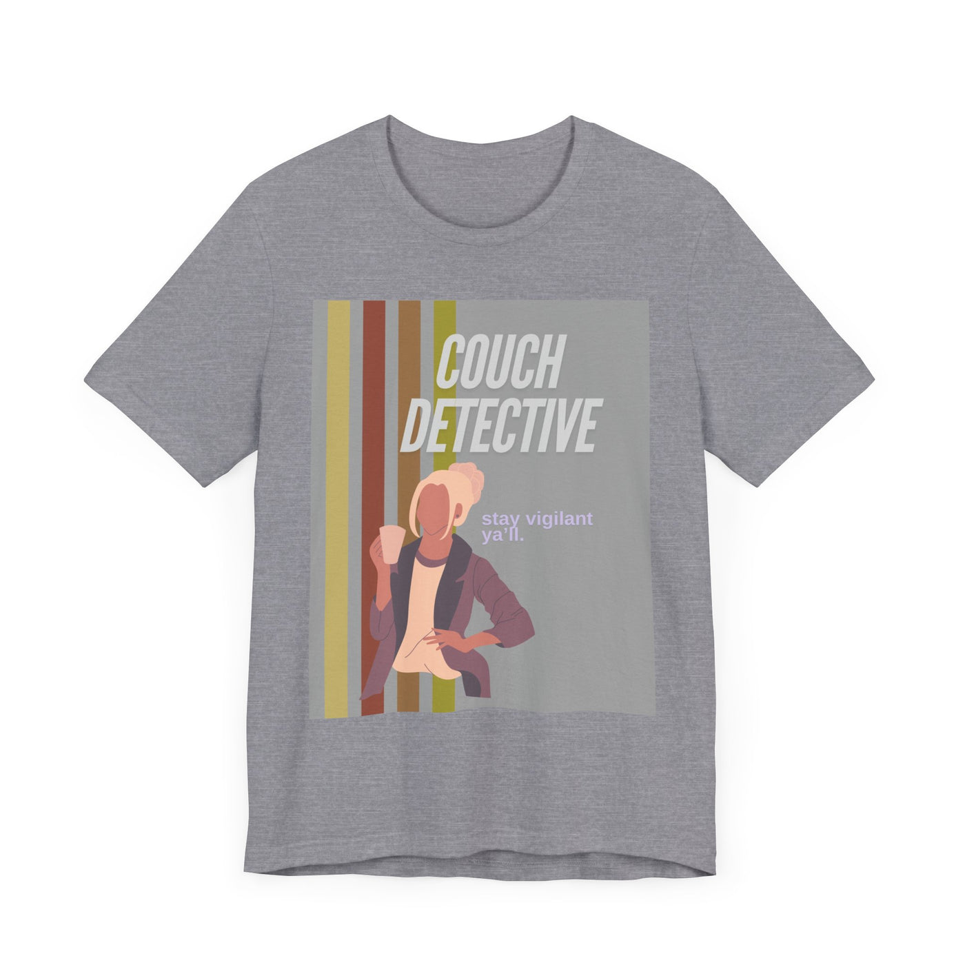T-Shirt: Couch Detective | Stay Vigilant Y'all