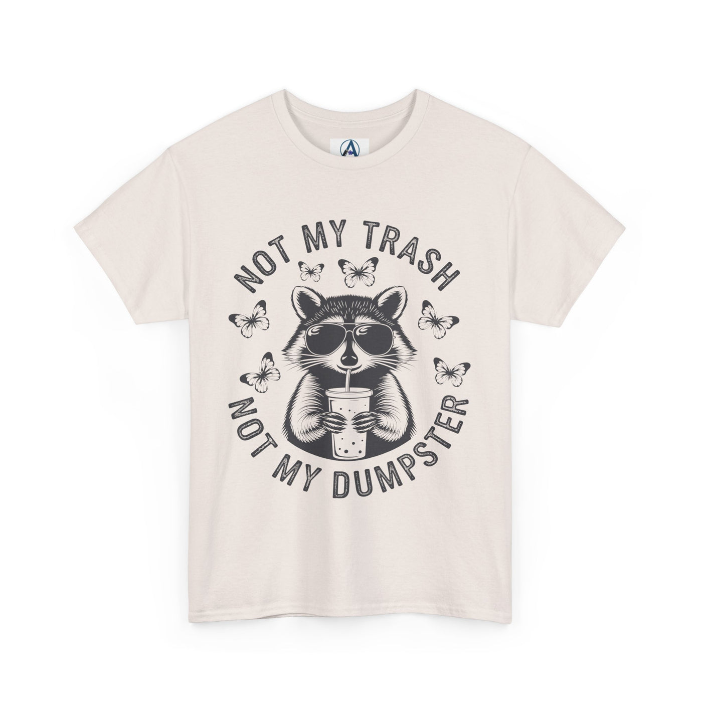 Funny Raccoon Tee - Not my Trash, Not My Dumpster