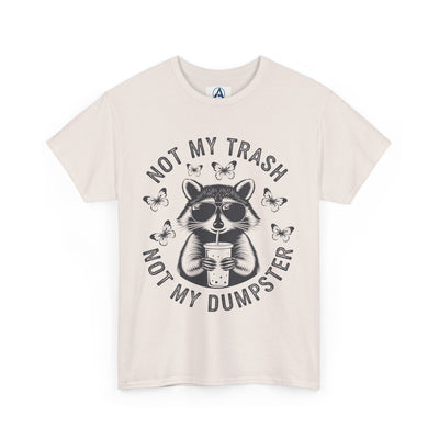 Funny Raccoon Tee - Not my Trash, Not My Dumpster