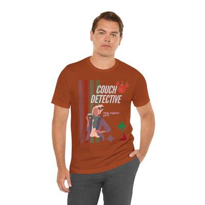 T-shirt: Couch Detective | Stay Vigilant | Holiday Edition