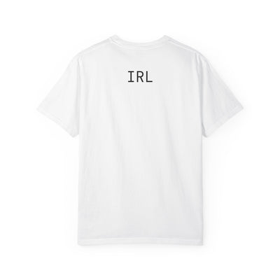 Unisex Garment-Dyed T-shirt: Just Me & IRL, Casual Wear, Gift for Friends, Everyday Style, Self-Expression Tee