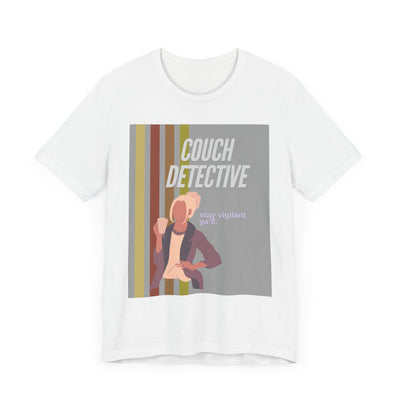 T-Shirt: Couch Detective | Stay Vigilant Y'all