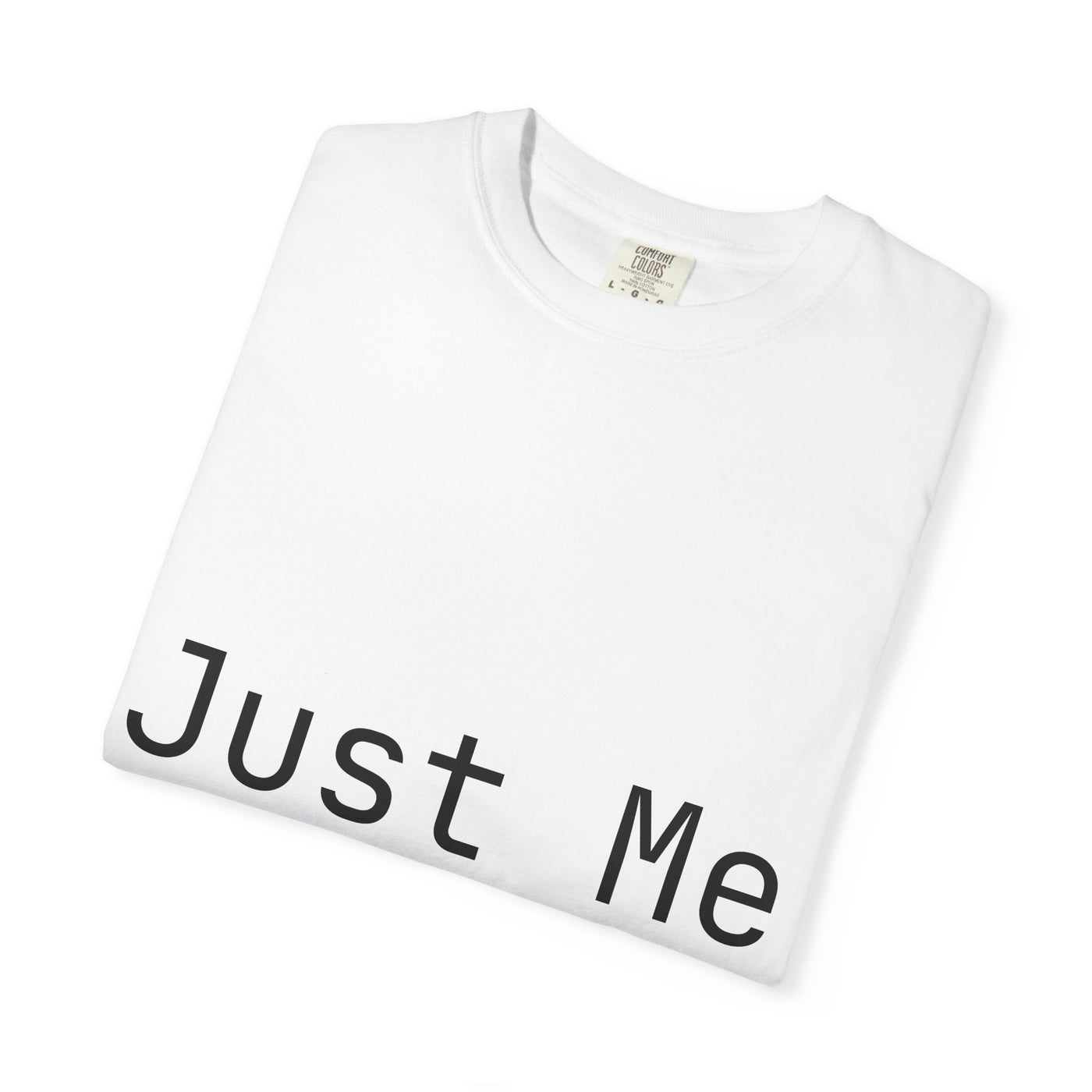 Unisex Garment-Dyed T-shirt: Just Me & IRL, Casual Wear, Gift for Friends, Everyday Style, Self-Expression Tee