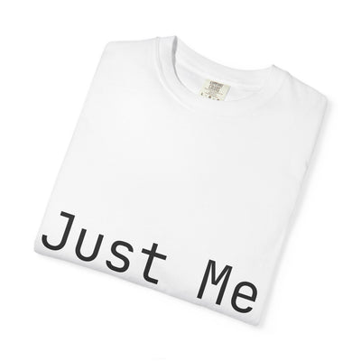 Unisex Garment-Dyed T-shirt: Just Me & IRL, Casual Wear, Gift for Friends, Everyday Style, Self-Expression Tee