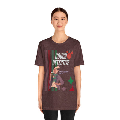 T-shirt: Couch Detective | Stay Vigilant | Holiday Edition