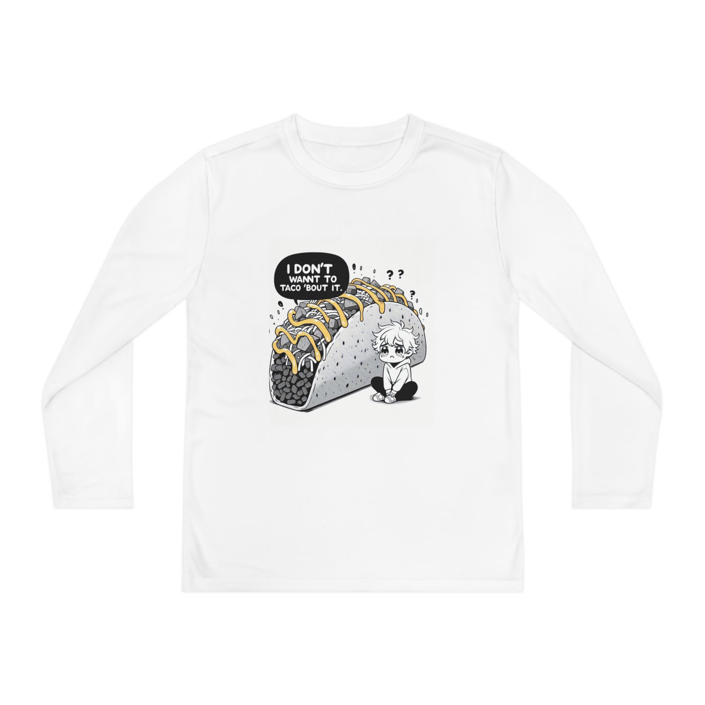 T-Shirt- Long-Sleeve:  Don't Wanna Taco Bout It