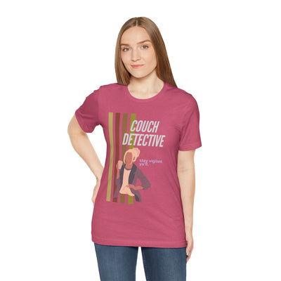 T-shirt: Couch Detective | Stay Vigilant | Unisex
