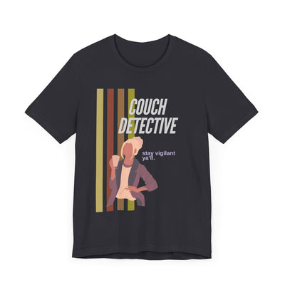 T-shirt: Couch Detective | Stay Vigilant | Unisex