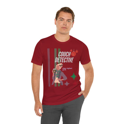 T-shirt: Couch Detective | Stay Vigilant | Holiday Edition