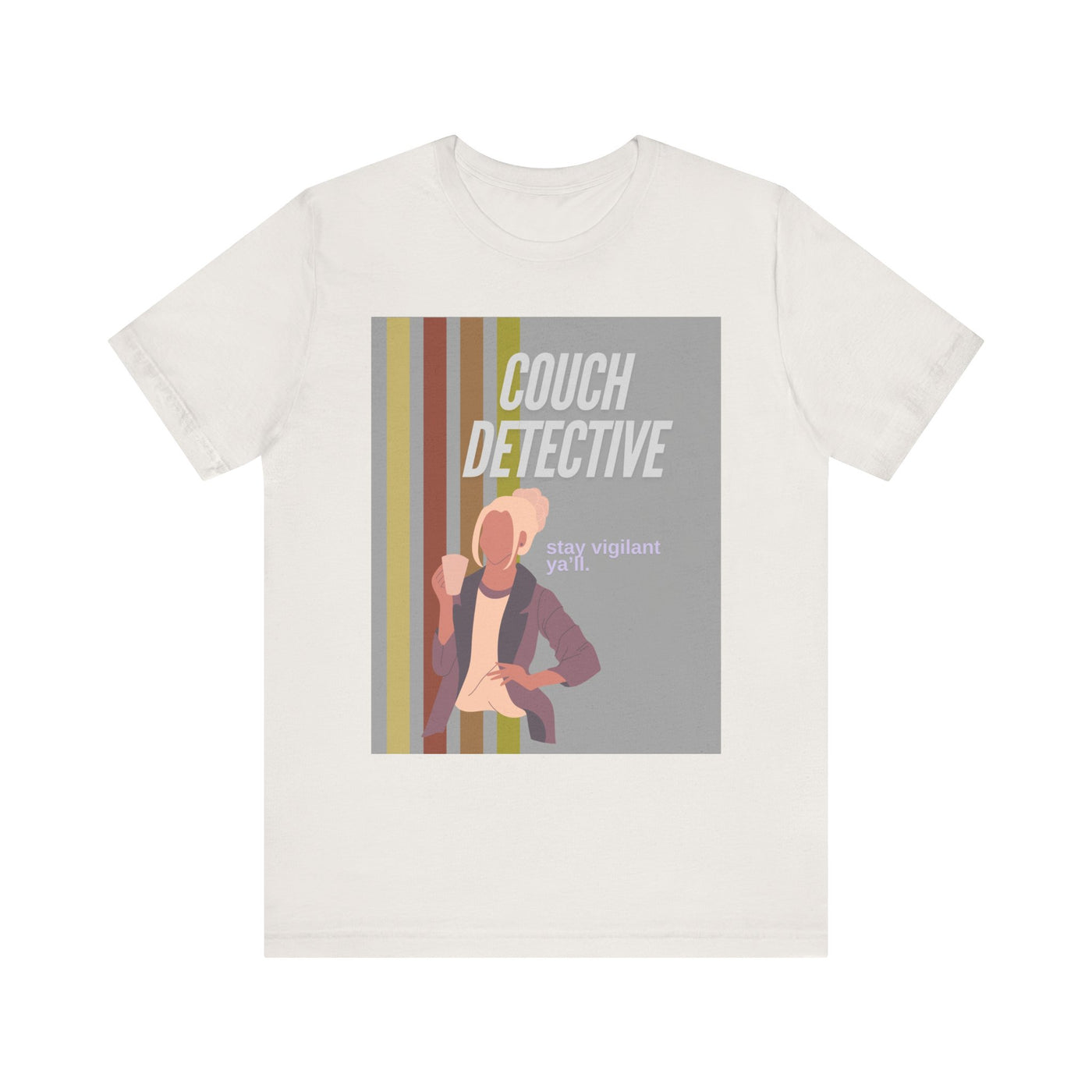 T-Shirt: Couch Detective | Stay Vigilant Y'all