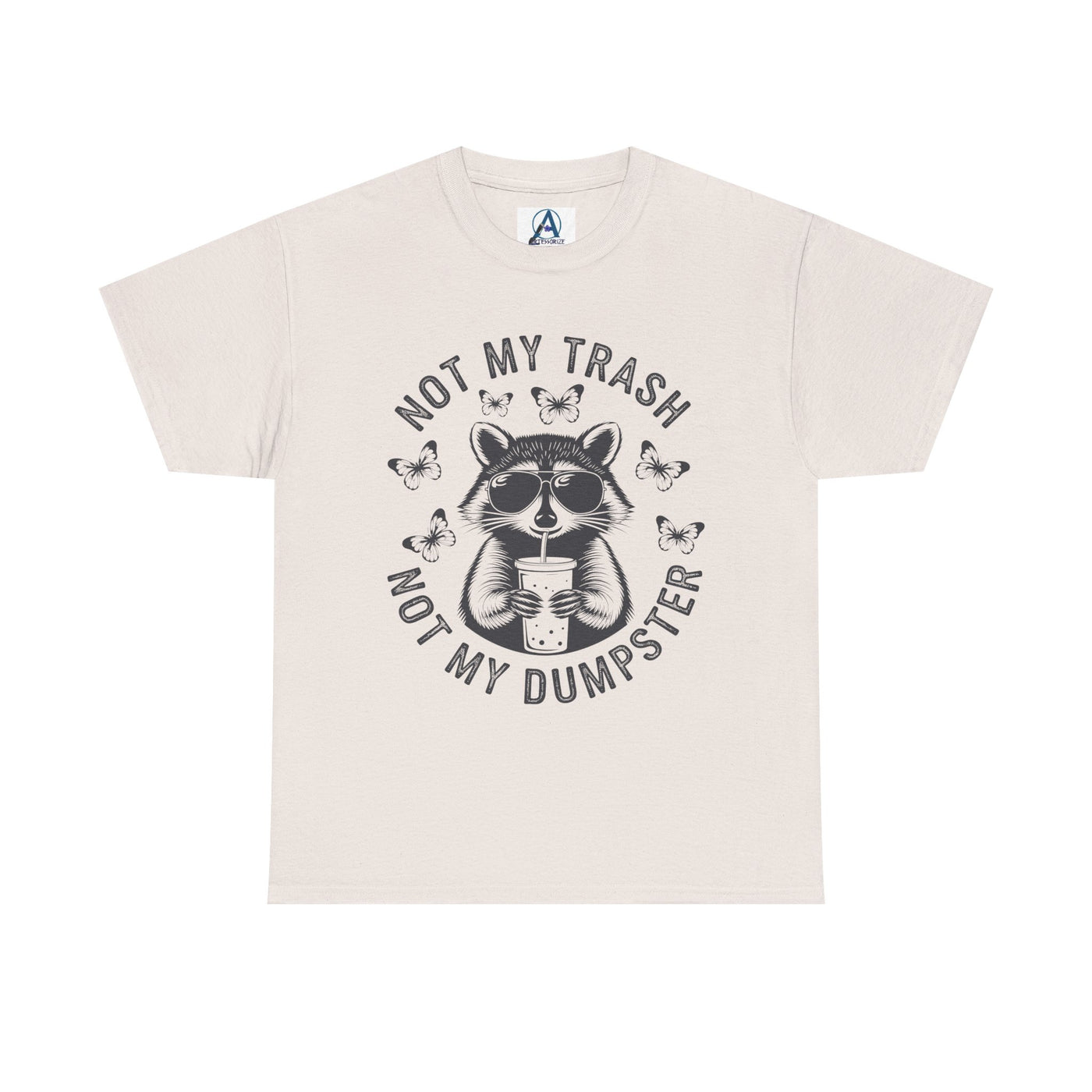 Funny Raccoon Tee - Not my Trash, Not My Dumpster