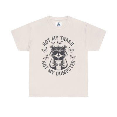 Funny Raccoon Tee - Not my Trash, Not My Dumpster