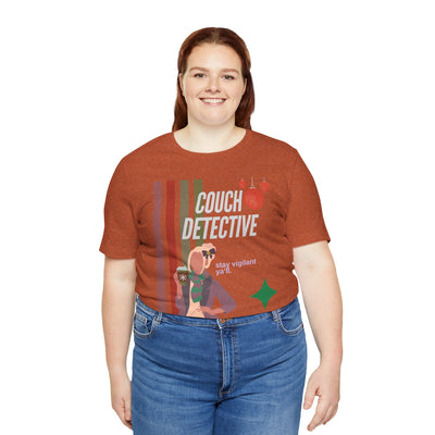 T-shirt: Couch Detective | Stay Vigilant | Holiday Edition