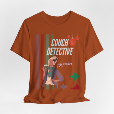 T-shirt: Couch Detective | Stay Vigilant | Holiday Edition