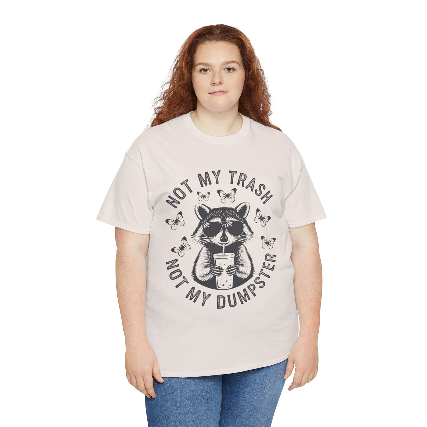 Funny Raccoon Tee - Not my Trash, Not My Dumpster