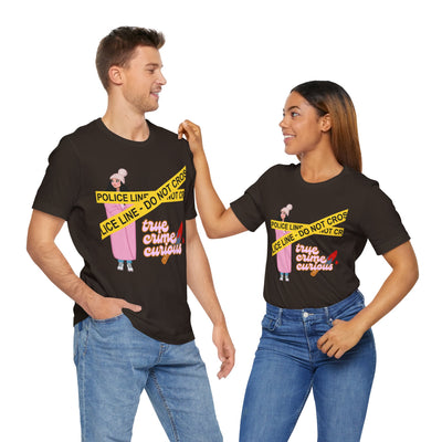 T-Shirt: True Crime Curious