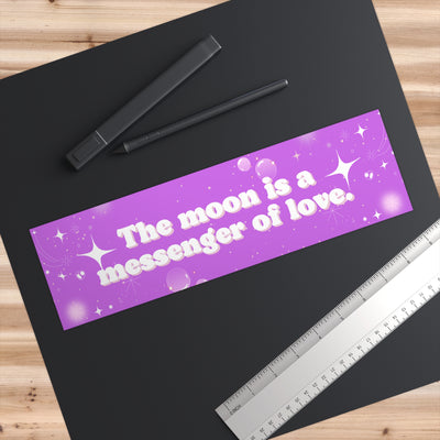 Bumper Sticker: Moon is a Messenger of Love
