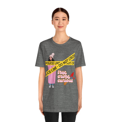 T-Shirt: True Crime Curious