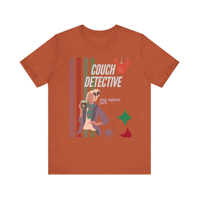 T-shirt: Couch Detective | Stay Vigilant | Holiday Edition